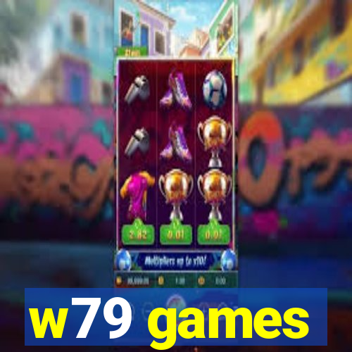 w79 games